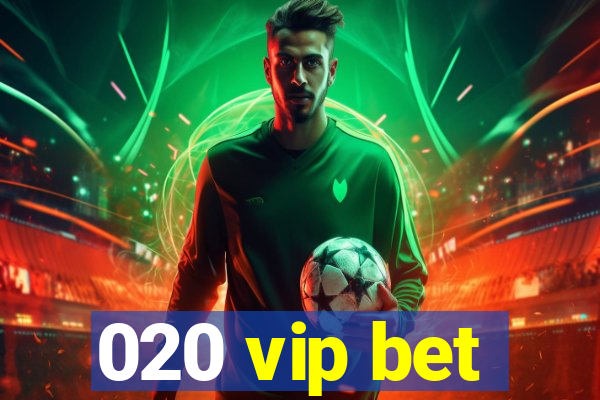 020 vip bet